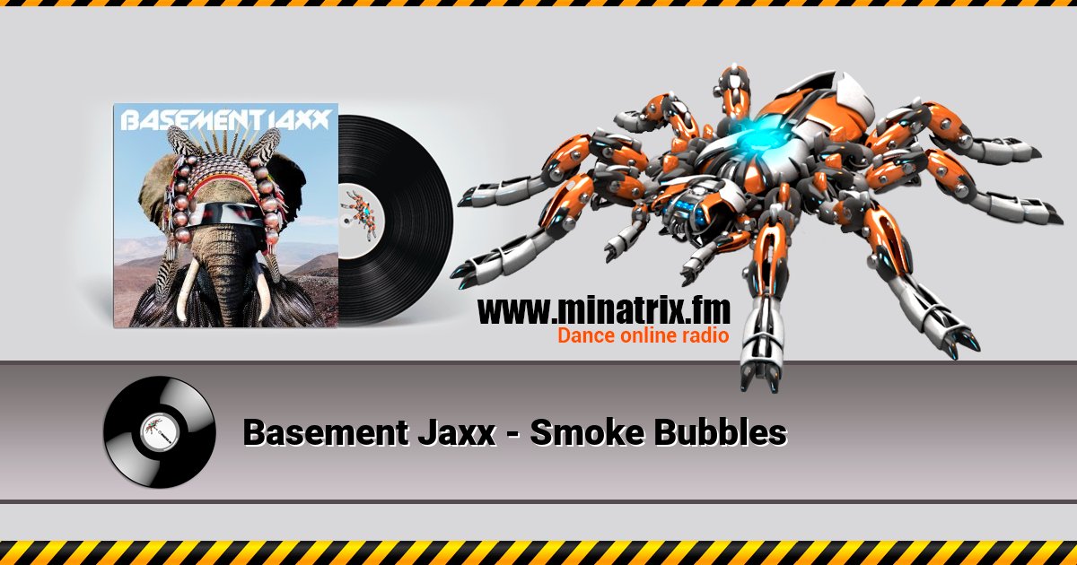 Basement Jaxx - Smoke Bubbles Listen online and download MP3