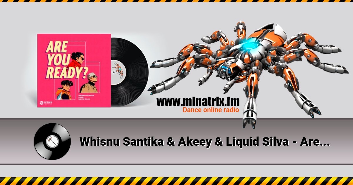 Whisnu Santika & Akeey & Liquid Silva - Are You Ready? Слухати онлайн та завантажити MP3