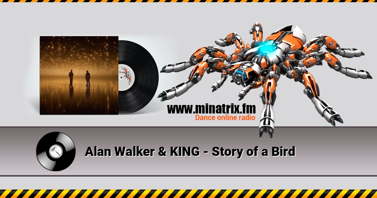 Alan Walker & KING - Story of a Bird Listen online and download MP3