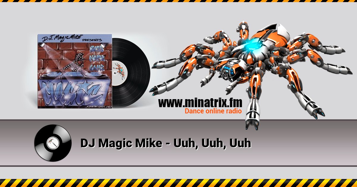 DJ Magic Mike - Uuh, Uuh, Uuh Listen online and download MP3