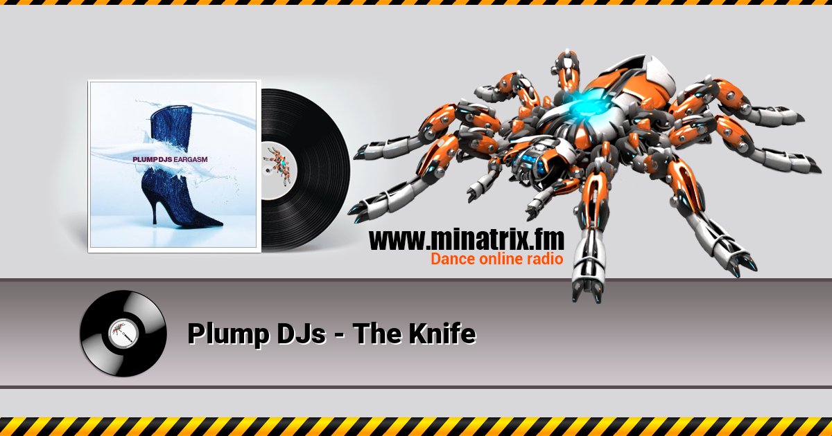 Plump DJs - The Knife Plump DJs - The Knife Listen online and download MP3