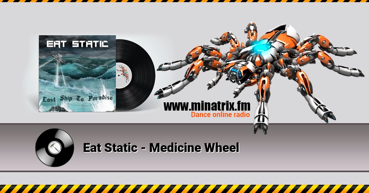 Eat Static - Medicine Wheel Listen online and download MP3