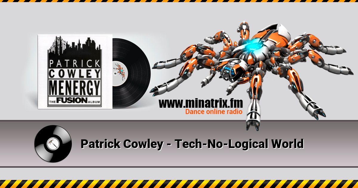 Patrick Cowley - Tech-No-Logical World Patrick Cowley - Tech-No-Logical World Listen online and download MP3