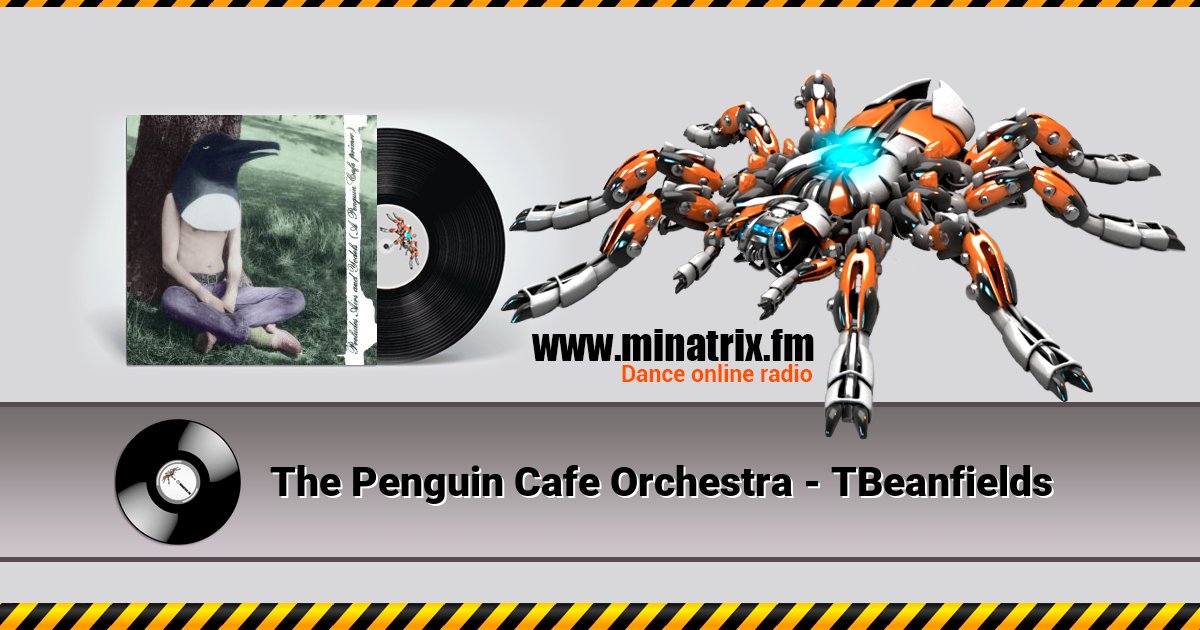 The Penguin Cafe Orchestra - TBeanfields Listen online and download MP3