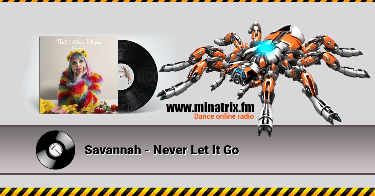 Savannah - Never Let It Go Listen online and download MP3