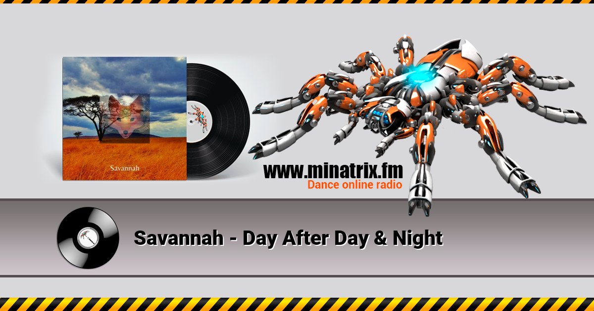 Savannah - Day After Day & Night Savannah - Day After Day & Night Listen online and download MP3