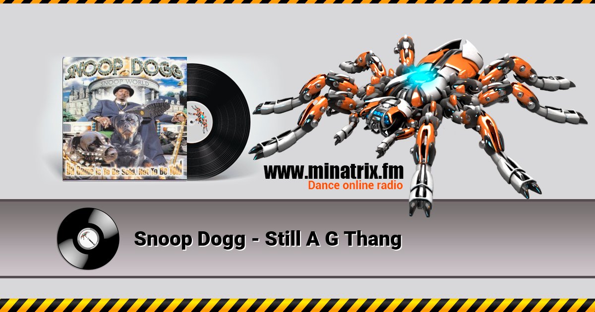 Snoop Dogg - Still A G Thang Snoop Dogg - Still A G Thang Listen online and download MP3