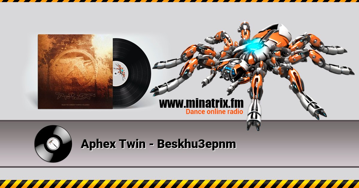 Aphex Twin - Beskhu3epnm Listen online and download MP3