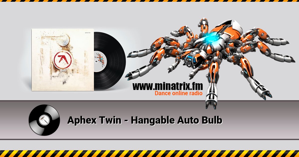 Aphex Twin - Hangable Auto Bulb Listen online and download MP3