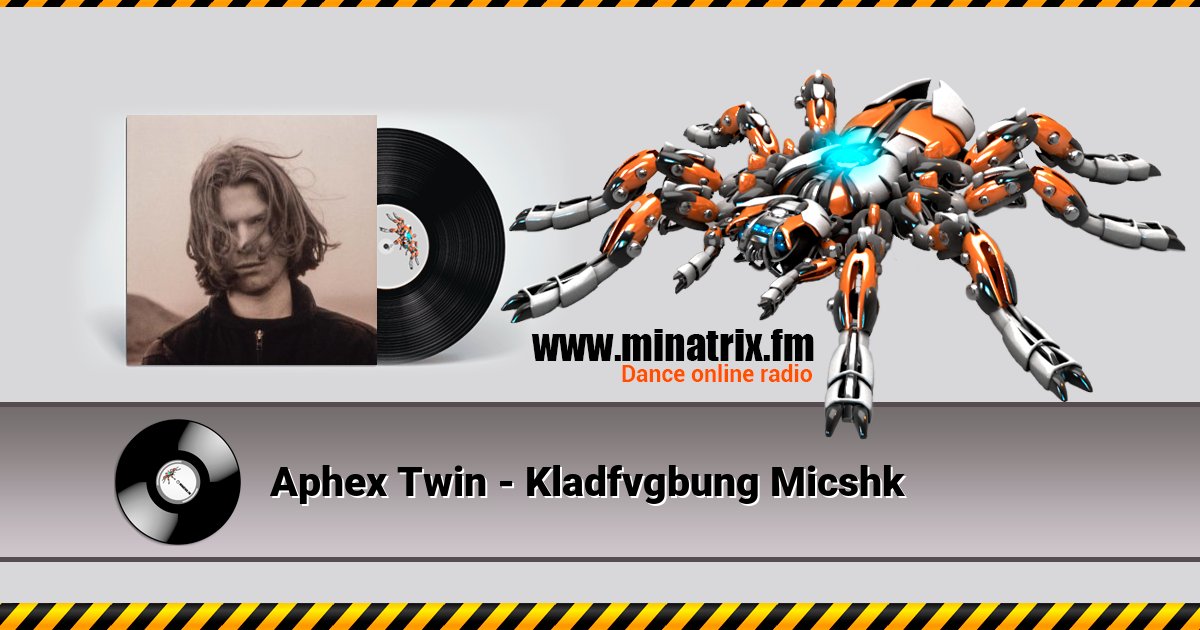 Aphex Twin - Kladfvgbung Micshk Aphex Twin - Kladfvgbung Micshk Listen online and download MP3