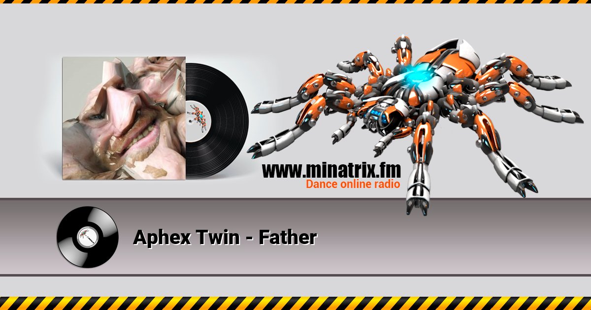 Aphex Twin - Father Listen online and download MP3