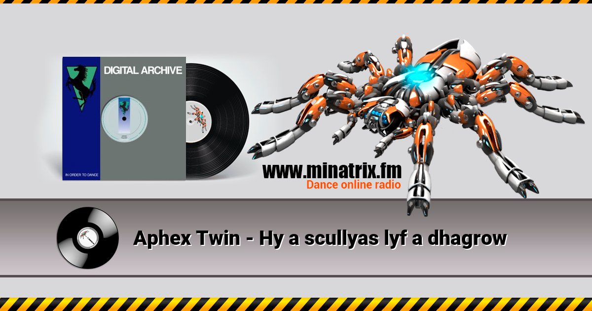 Aphex Twin - Hy a scullyas lyf a dhagrow Listen online and download MP3