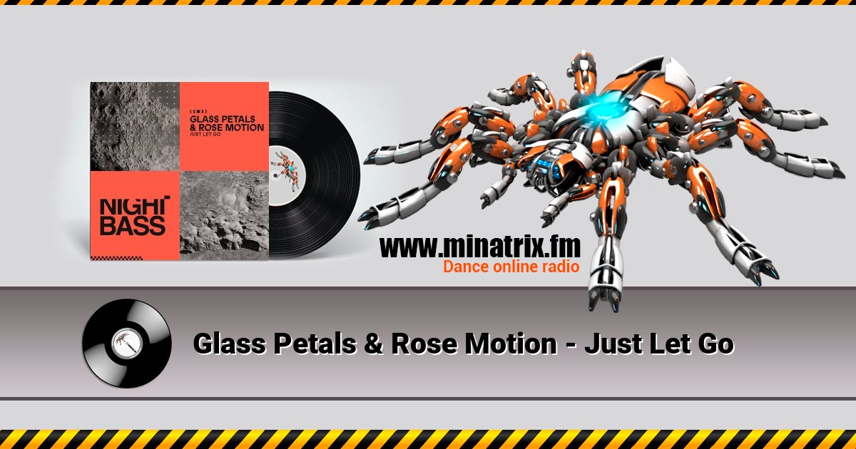 Glass Petals & Rose Motion - Just Let Go Glass Petals & Rose Motion - Just Let Go Listen online and download MP3