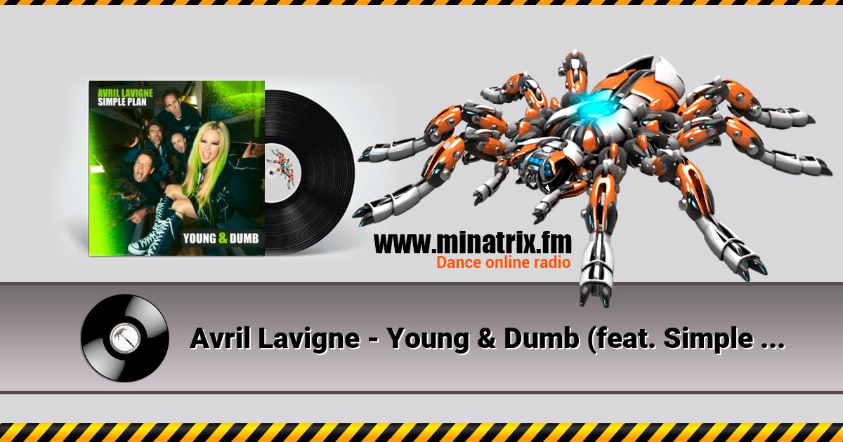 Avril Lavigne - Young & Dumb (feat. Simple Plan) Avril Lavigne - Young & Dumb (feat. Simple Plan) Listen online and download MP3