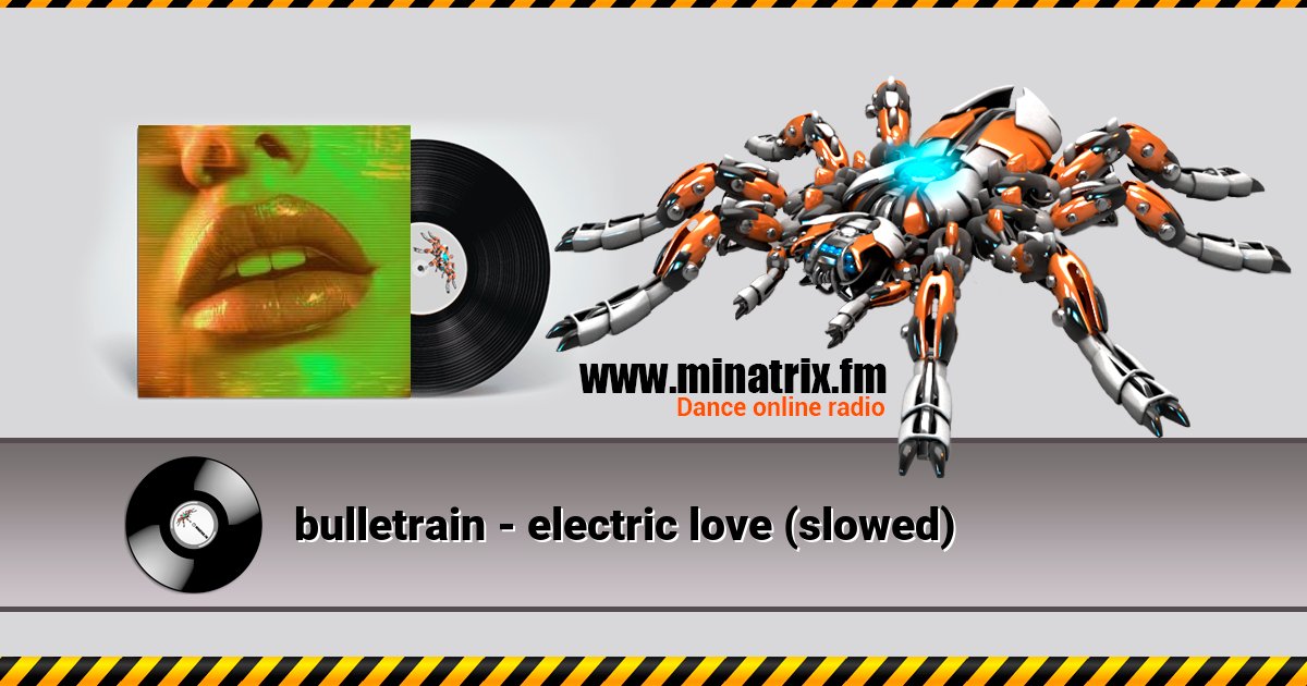 bulletrain - electric love (slowed) bulletrain - electric love (slowed) Listen online and download MP3