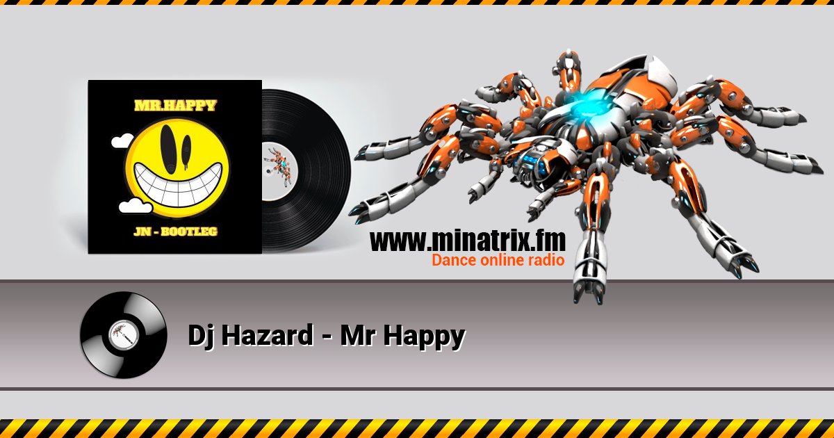 Dj Hazard - Mr Happy Dj Hazard - Mr Happy Listen online and download MP3