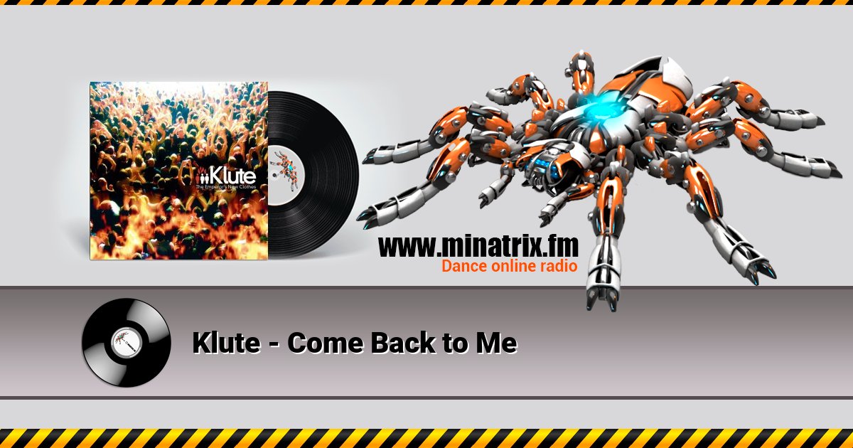 Klute - Come Back to Me Klute - Come Back to Me Listen online and download MP3