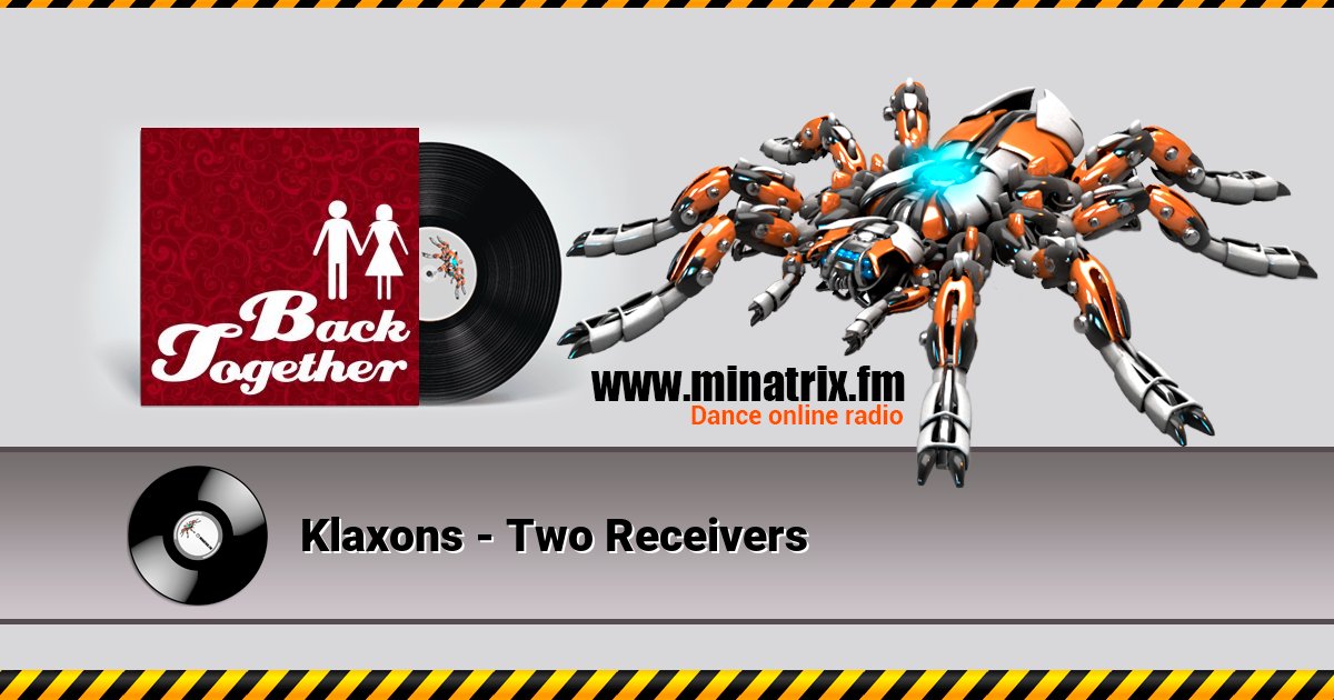 Klaxons - Two Receivers Listen online and download MP3