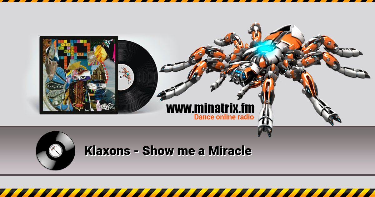 Klaxons - Show me a Miracle Klaxons - Show me a Miracle Listen online and download MP3