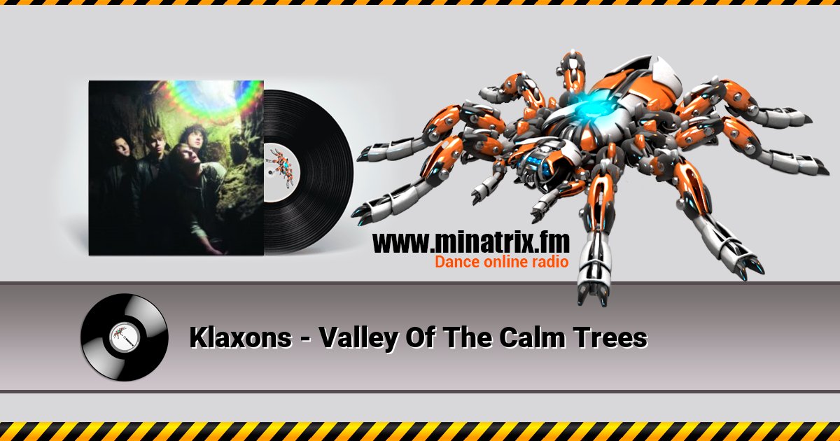 Klaxons - Valley Of The Calm Trees Klaxons - Valley Of The Calm Trees Listen online and download MP3