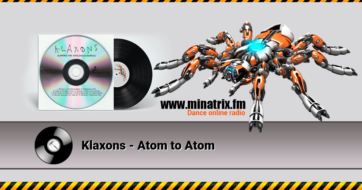 Klaxons - Atom to Atom Listen online and download MP3