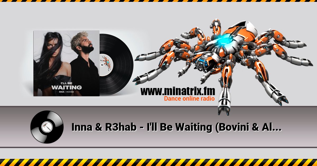 Inna & R3hab - I'll Be Waiting (Bovini & Alex Work remix) Listen online and download MP3