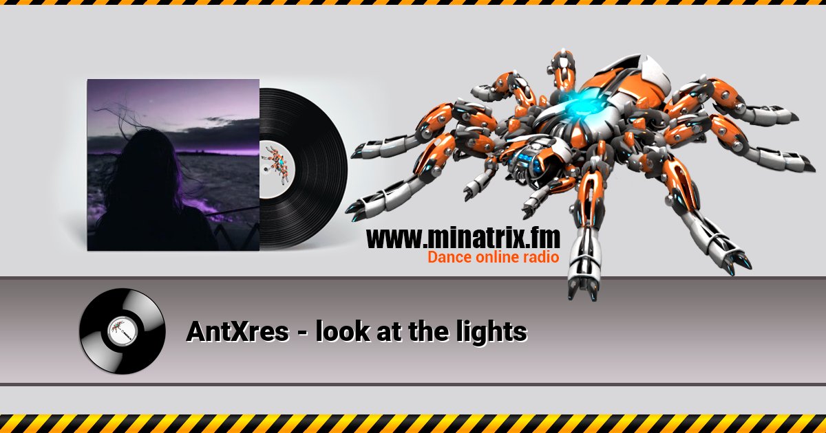AntXres - look at the lights Listen online and download MP3