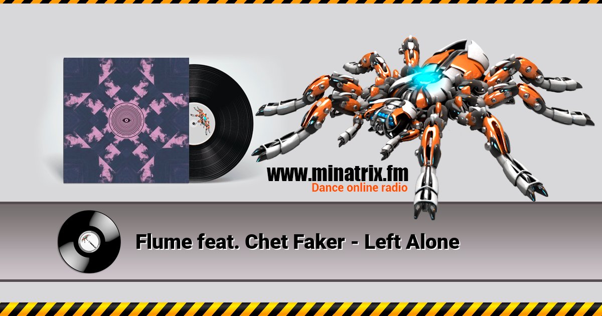 Flume feat. Chet Faker - Left Alone Listen online and download MP3