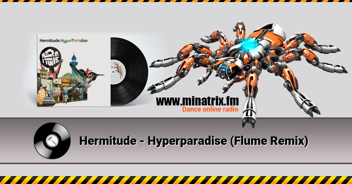 Hermitude - Hyperparadise (Flume Remix) Listen online and download MP3