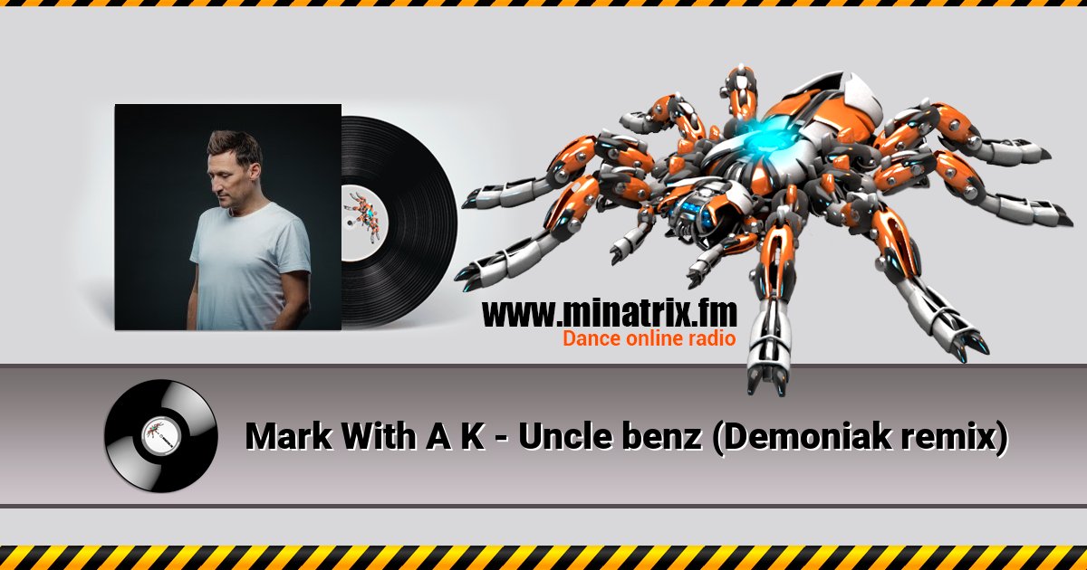 Mark With A K - Uncle benz (Demoniak remix) Listen online and download MP3
