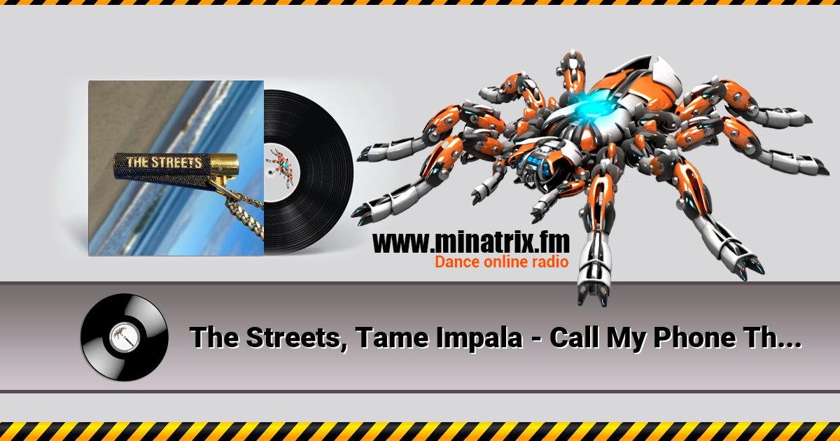 The Streets, Tame Impala - Call My Phone Thinking I'm Doing Nothing Better The Streets, Tame Impala - Call My Phone Thinking I'm Doing Nothing Better Listen online and download MP3