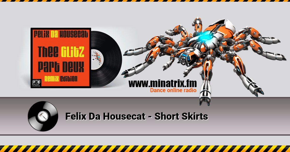 Felix Da Housecat - Short Skirts Felix Da Housecat - Short Skirts Listen online and download MP3