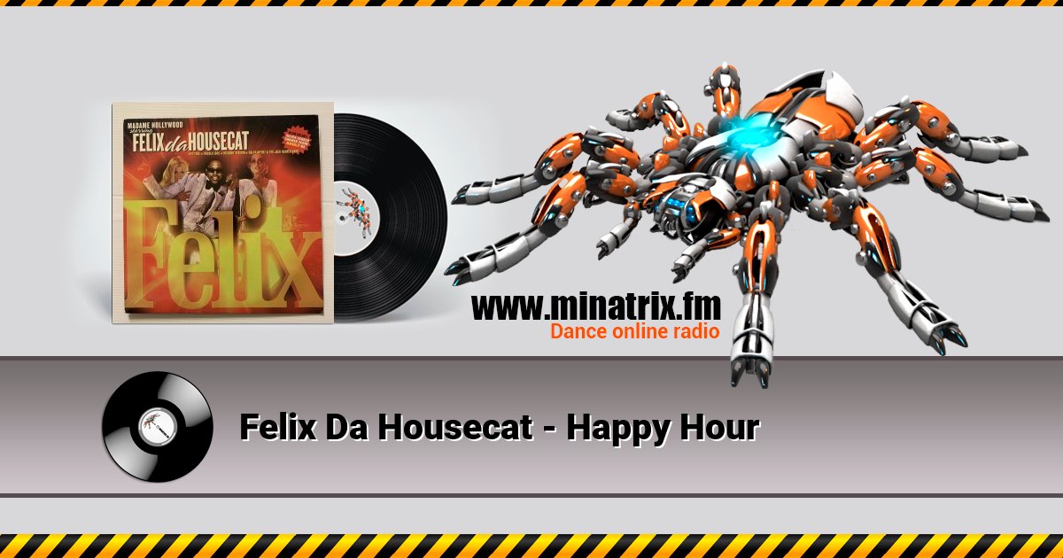 Felix Da Housecat - Happy Hour Listen online and download MP3