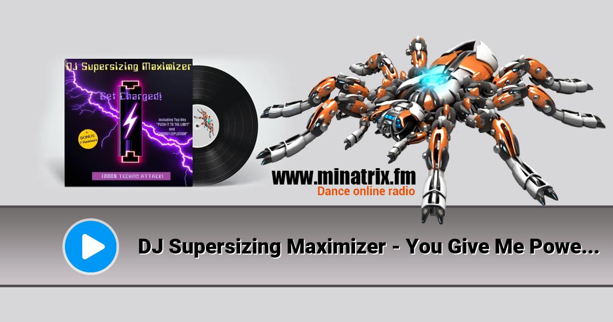 DJ Supersizing Maximizer - You Give Me Power (Movin' On) DJ Supersizing Maximizer - You Give Me Power (Movin' On) Listen online and download MP3