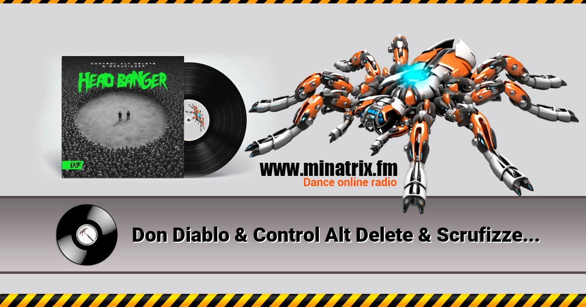 Don Diablo & Control Alt Delete & Scrufizzer - Head Banger Listen online and download MP3