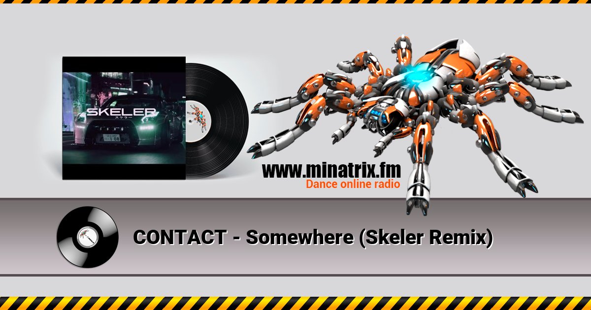 CONTACT - Somewhere (Skeler Remix) Listen online and download MP3