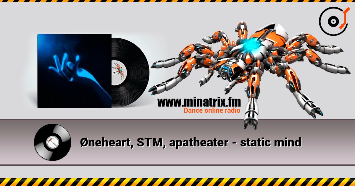 Øneheart, STM, apatheater - static mind Listen online and download MP3