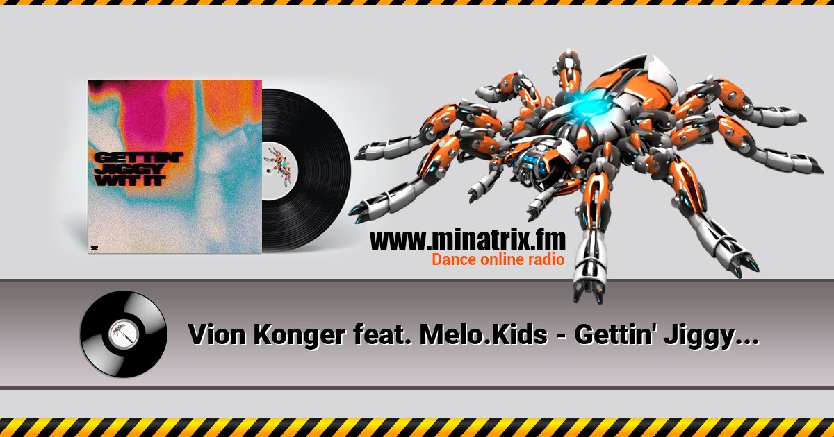 Vion Konger feat. Melo.Kids - Gettin' Jiggy Wit It (Extended Mix) Vion Konger feat. Melo.Kids - Gettin' Jiggy Wit It (Extended Mix) Listen online and download MP3