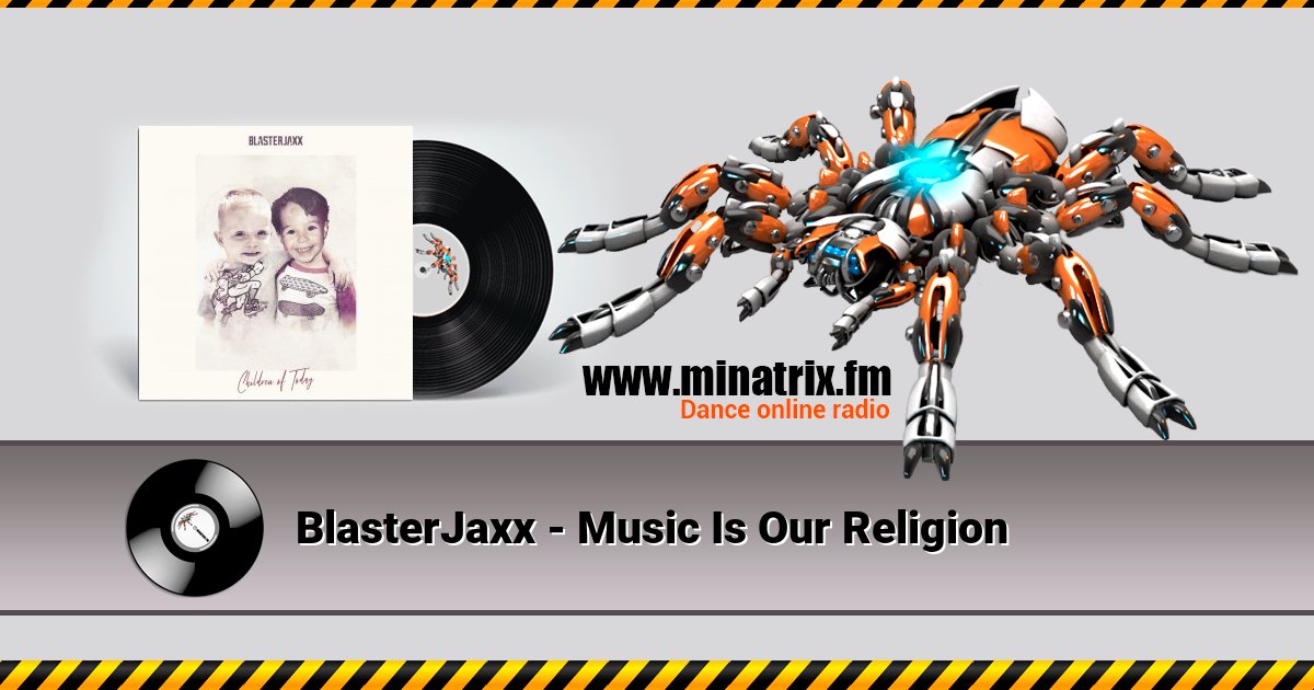 BlasterJaxx - Music Is Our Religion Listen online and download MP3