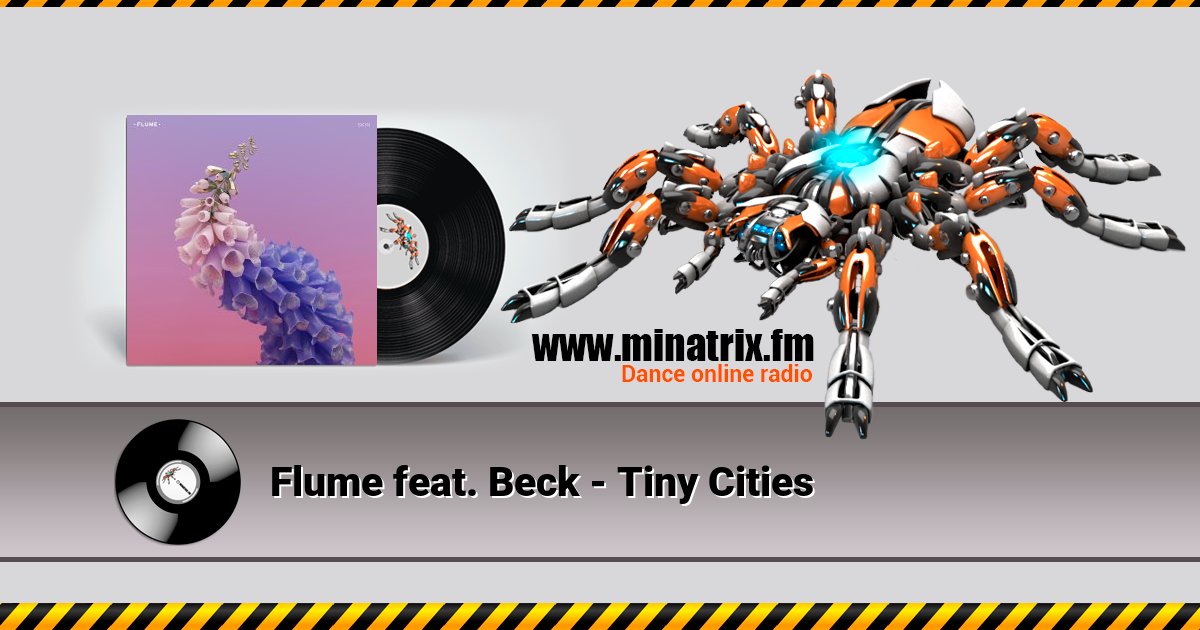 Flume feat. Beck - Tiny Cities Listen online and download MP3