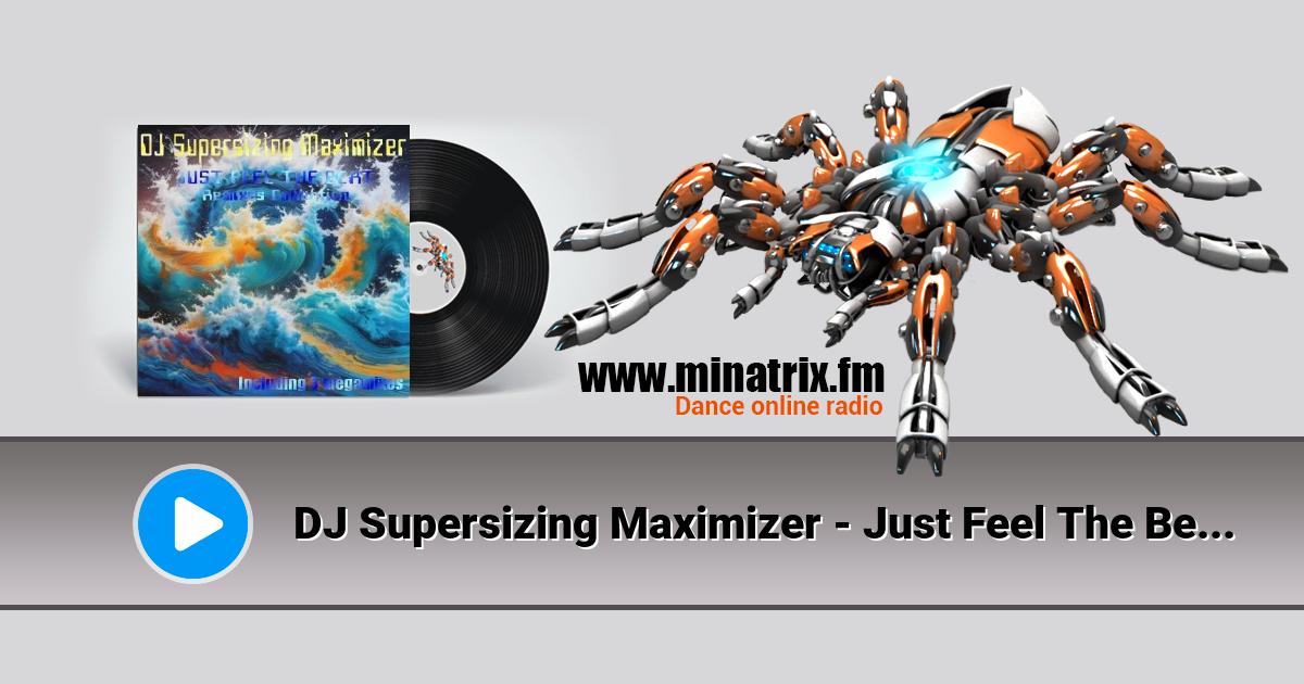 DJ Supersizing Maximizer - Just Feel The Beat (Radio Version) Listen online and download MP3
