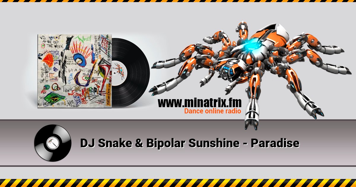 DJ Snake & Bipolar Sunshine - Paradise DJ Snake & Bipolar Sunshine - Paradise Listen online and download MP3