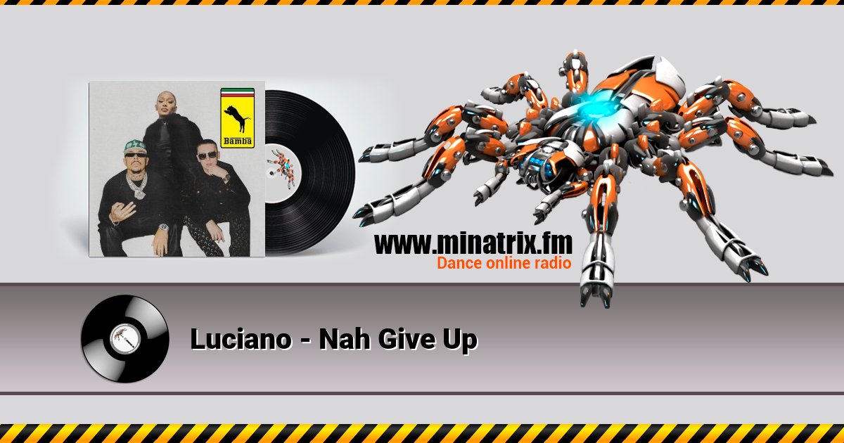 Luciano - Nah Give Up Listen online and download MP3