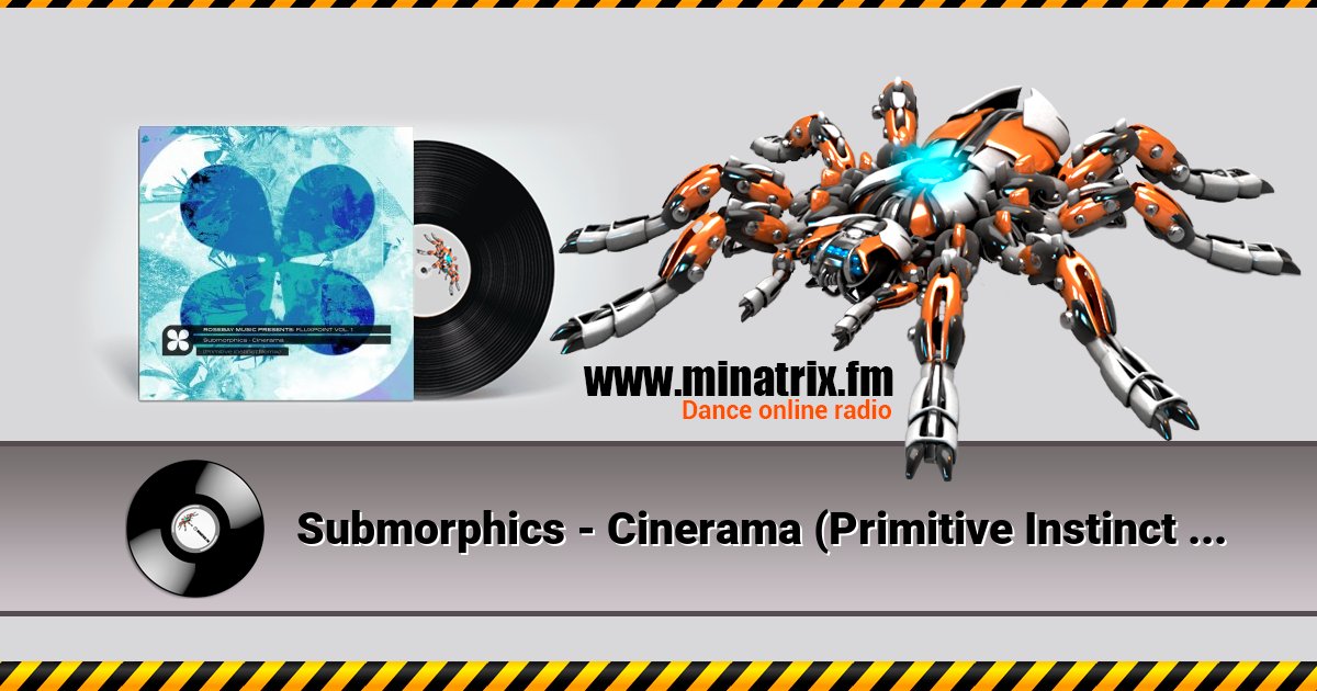 Submorphics - Cinerama (Primitive Instinct Remix) Listen online and download MP3