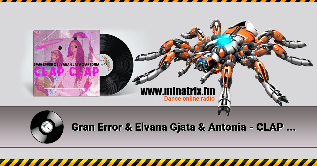 Gran Error & Elvana Gjata & Antonia - CLAP CLAP Gran Error & Elvana Gjata & Antonia - CLAP CLAP Listen online and download MP3
