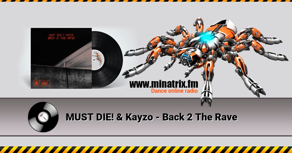 MUST DIE! & Kayzo - Back 2 The Rave MUST DIE! & Kayzo - Back 2 The Rave Listen online and download MP3
