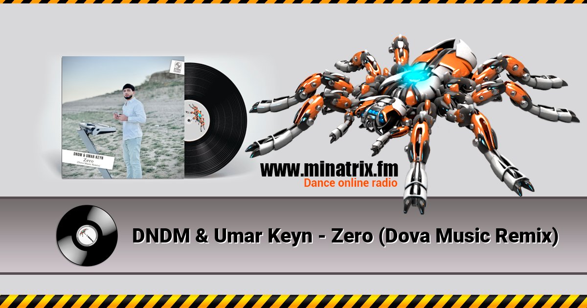 DNDM & Umar Keyn - Zero (Dova Music Remix) DNDM & Umar Keyn - Zero (Dova Music Remix) Listen online and download MP3
