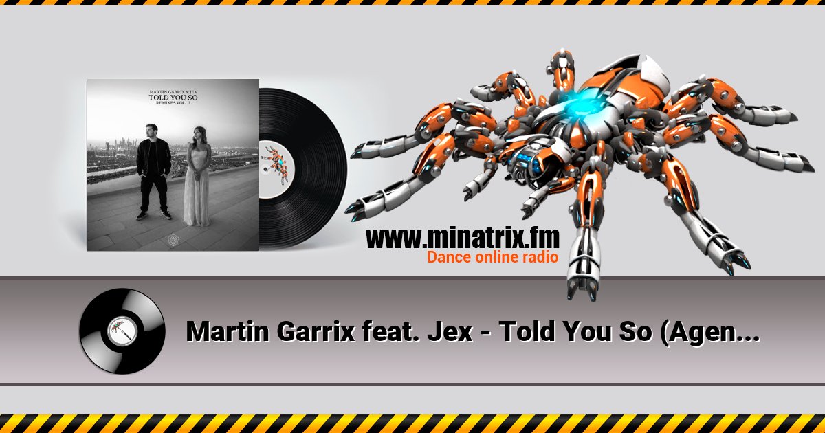 Martin Garrix feat. Jex - Told You So (Agents Of Time Remix) Martin Garrix feat. Jex - Told You So (Agents Of Time Remix) Listen online and download MP3