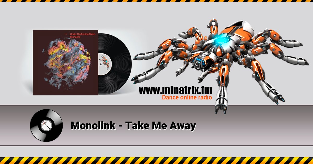 Monolink - Take Me Away Monolink - Take Me Away Listen online and download MP3