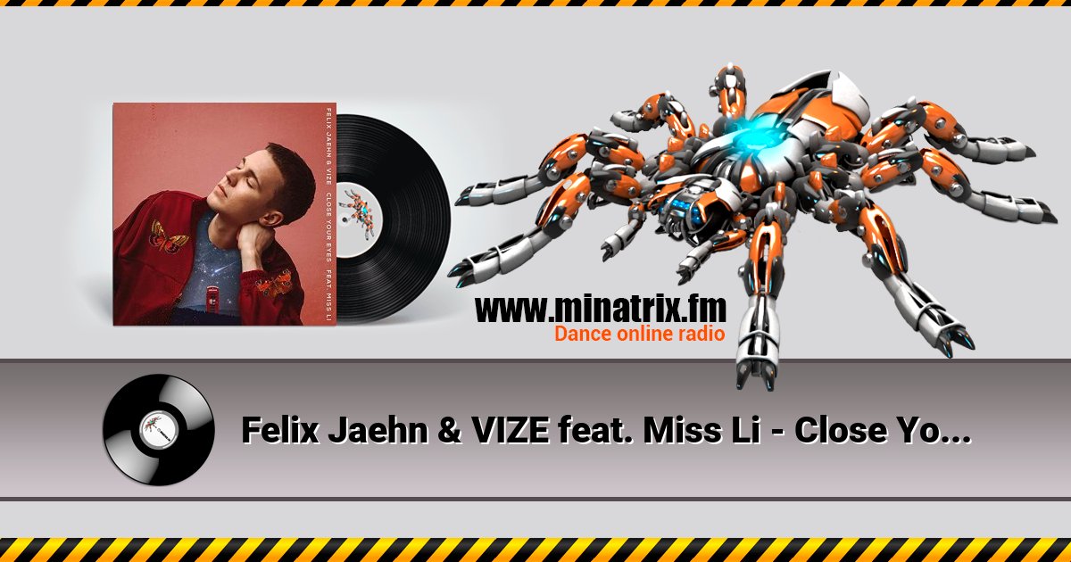 Felix Jaehn & VIZE feat. Miss Li - Close Your Eyes Felix Jaehn & VIZE feat. Miss Li - Close Your Eyes Listen online and download MP3